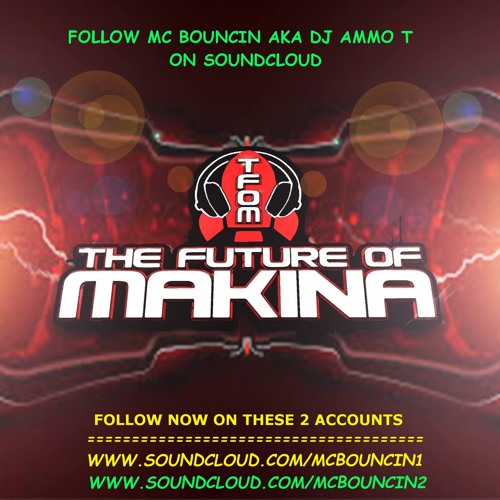 DJ COWLEE MC BOUNCIN 30 MINUTE MAKINA MIX 11 - 01 - 2018 by DJ AMMO T AKA MC BOUNCIN TFOM 2