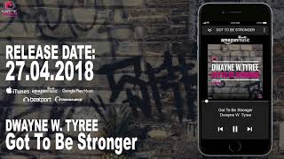 Dwayne W. Tyree - Got To Be Stronger [Karmic Power Records] #NowPlaying #HouseMusic