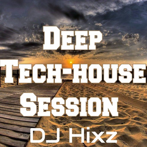 DeepTechHouse Vol. 1 - DJ Hixz by DJ Hixz