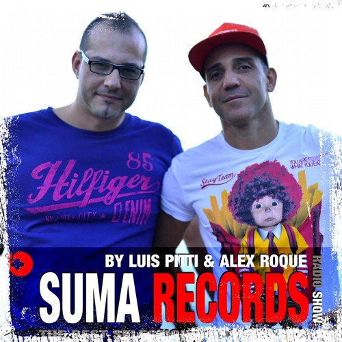 SUMA RECORDS RADIO SHOW BY LUIS PITTI &amp; ALEX ROQUE by LUIS PITTI