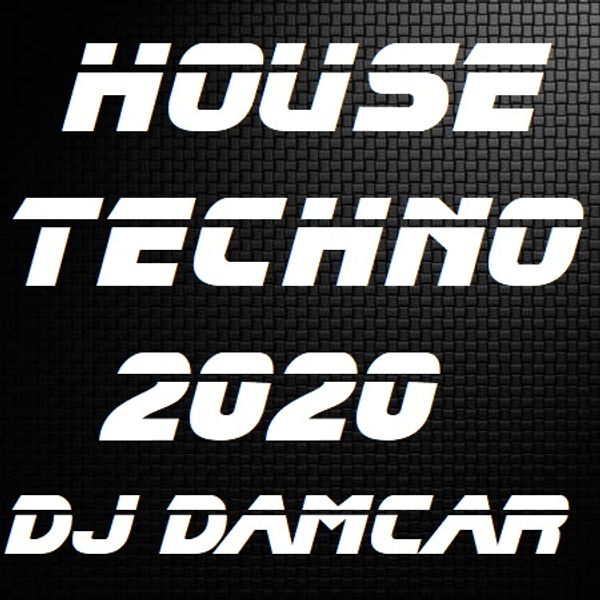 House Techno 2020 Dj Damcar