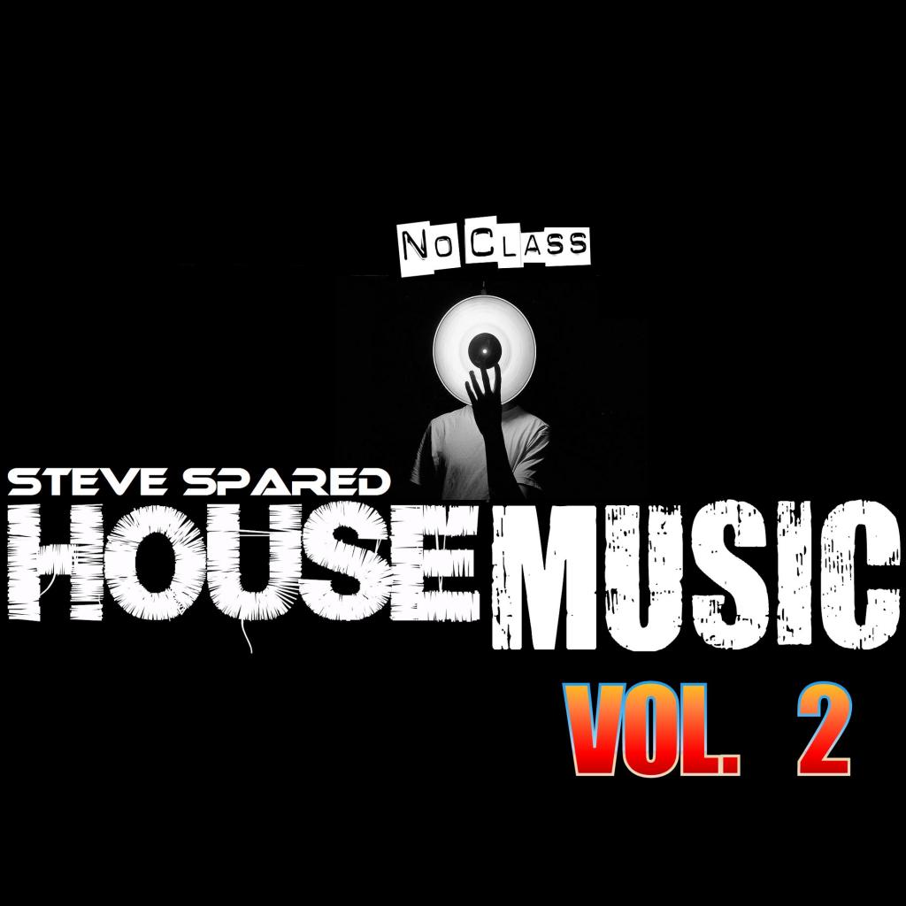 Steve Spared - No Class House Music Vol. 2 SQUARE