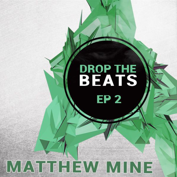 Matthew Mine - Drop The Beats - Late August - Tech-House Edition