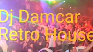 Retro House 90  Dj Damcar