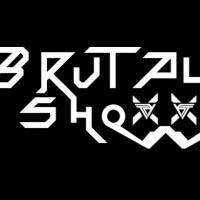 Brutal Show