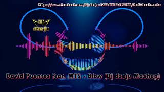 David Puentez feat  MTS   Blow Dj dzeju Mashup