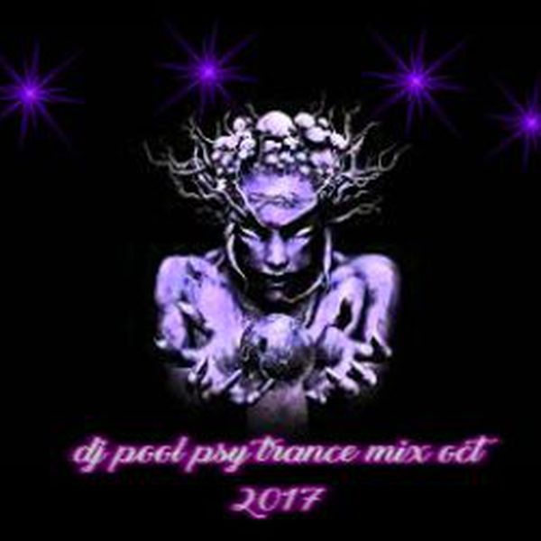 Dj Pool Psy Trance Mix Oct 2017