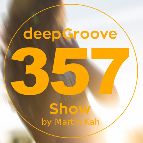 deepGroove Show 357 by deepGroove Show