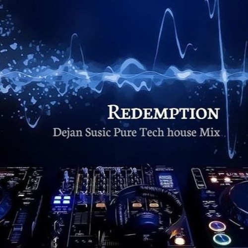 Redemption - Dejan Susic Pure Tech House Mix by dr.musicpro