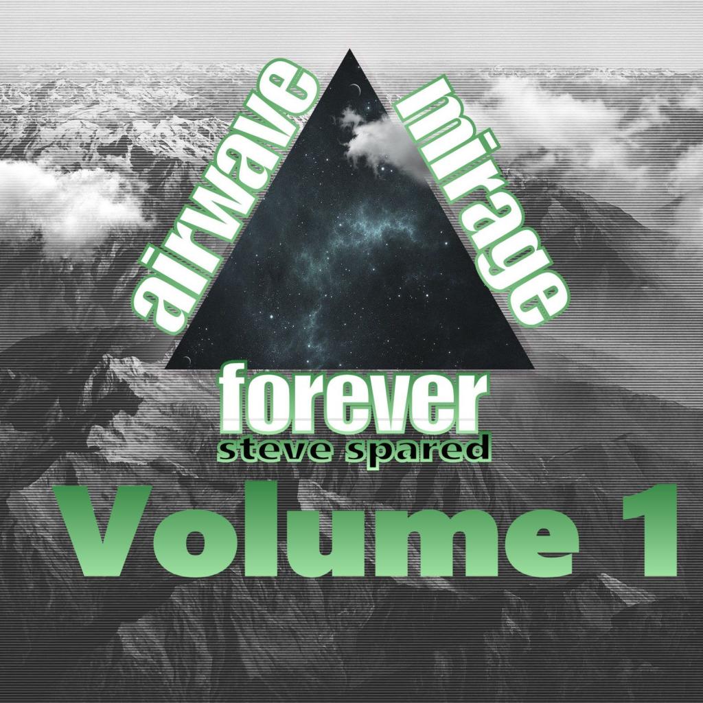 Steve Spared - Airwave Mirage Forever - Vol. 01 SQUARE