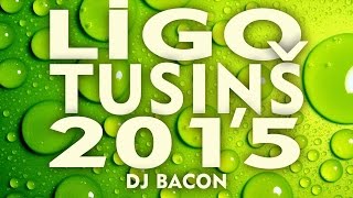 Līgo Tusiņš 2015 (By Dj Bacon) [2015]