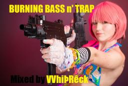 Burning bass n&#039; Trap