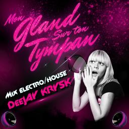 Mon Gland Sur Ton Tympan - Février 2013 - ElectroHouse