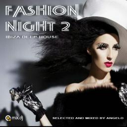 FASHION NIGHT 2  ( Ibiza deep house )