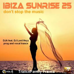 IBIZA SUBRISE 25 (DJA feat. DJ Lord Heyz) prog and vocal trance
