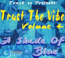 Trust The Vibe - Volume 4 (A Shade Of Blue)