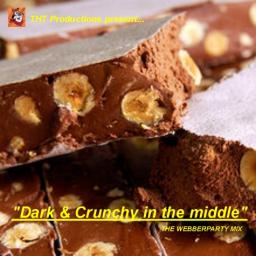&quot;Dark &amp; Crunchy in the middle&quot;