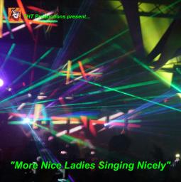 &quot;More Nice Ladies Singing Nicely&quot;