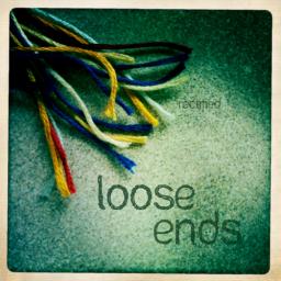 Loose Ends