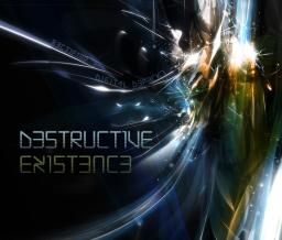 Destructive Existence