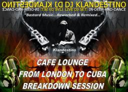 CAFE&#039; LOUNGE FROM LONDON TO CUBA BREAKDOWN SESSION (mixed Dj Klandestino)