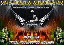 BANAKUBA TRIBAL-HOUSE BONGO SESSSION (LIVE DJ SET mixed by © Dj Klandestino)