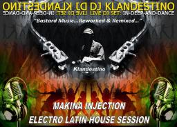 MAKINA INJECTION ELECTRO LATIN HOUSE SESSION (LIVE DJ SET mixed by © Dj Klandestino)