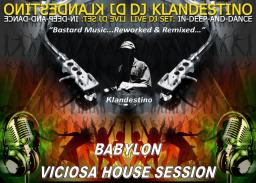 BABYLON VICIOSA HOUSE SESSION (LIVE DJ SET mixed by © Dj Klandestino)