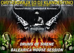 DRUMS OF SIRENE BALEARICA HOUSE SESSION (LIVE DJ SET mixed by © Dj Klandestino)