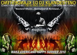 WAKA AMERICANO HAPPY SUMMER 2010 (LIVE DJ SET mixed by © Dj Klandestino)