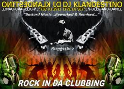 ROCK IN DA CLUBBING (LIVE DJ SET mixed by © Dj Klandestino)