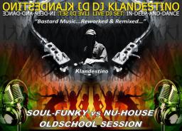 SOUL-FUNKY vs NU-HOUSE OLDSCHOOL SESSION (LIVE DJ SET mixed by © Dj Klandestino Remix)