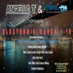 Angello T - Electronic Waves 1-12 (December Session) with Special Guest - Tesla System