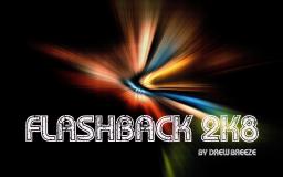 Flashback 2K8