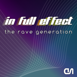 In Full Effect  - The Rave Generation