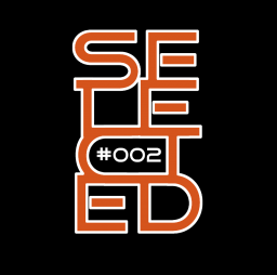 Selected - Episode #002