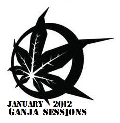 January 2012 Ganja Sessions