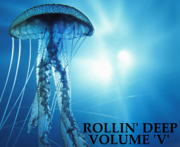 Rollin&#039; Deep (Part V)