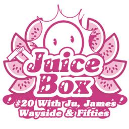 Juicebox Show #20 With Ju, james Wayside &amp; Fifties