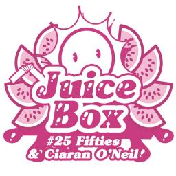 Juicebox Show #25 With Fifties and Ciaran O&#039;Neil