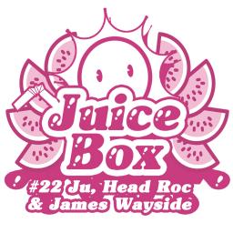 Juicebox Show #22 With Ju, James Wayside &amp; Headroc