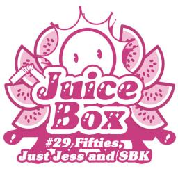 Juicebox Show #29 With Fifties, Just Jess and SBK