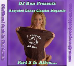 Recycled Dance Classics Megamix Part 5 is Alive
