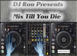 DJ Ronald Richél present Mix Till You Die