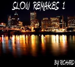 SLOW REMAKES 1