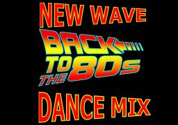 80&#039;S NEW WAVE DANCE MIX