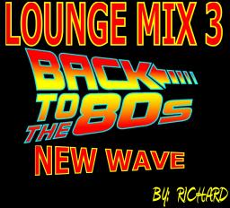 80&#039;S NEW WAVE LOUNGE MIX 3