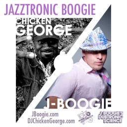 DJ Chicken George &amp; J Boogie | Jazztronic Boogie