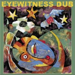 Eyewitness Dub (Dub &amp; Dubber Pt. 5 - RWRK)