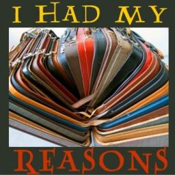 I Had My Reasons